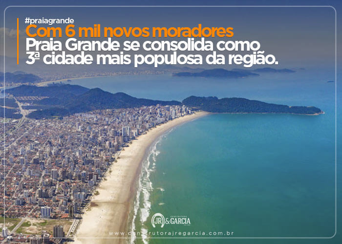 Praia Grande se consolida como a terceira cidade mais populosa da região. Construtora JR e Garcia, a sua construtora em Praia Grande SP.