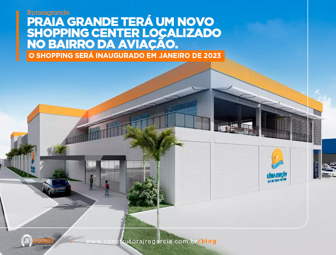 Novo Shopping Center de Praia Grande na Aviação - Blog da Construtora JR e Garcia.